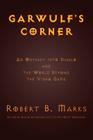 Garwulf's Corner: An Odyssey Into Diablo and the World Beyond the Video Game By Robert B. Marks Cover Image