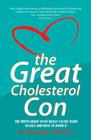 The Great Cholesterol Con: The Truth About What Really Causes Heart Disease and How to Avoid It By Dr. Malcolm Kendrick Cover Image