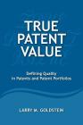 True Patent Value: Defining Quality in Patents and Patent Portfolios Cover Image