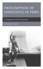 Presumption of Innocence in Peril: A Comparative Critical Perspective By Anthony Gray Cover Image