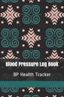Blood Pressure Log Book: BP Health Tracker By Alpine Breeze Publishing Cover Image