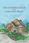 The Inheritance of the Cedar Grove Resort By Deloris Packard Cover Image