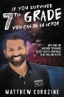 If You Survived 7th Grade, You Can be an Actor: Applying The Meisner Technique To Get Outta Your Head in Acting and in Life Cover Image