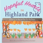 Hopeful Hearts in Highland Park: A Story of the Highland Park July 4th Parade By Maggie Duplace Schmieder (Illustrator), Maggie Duplace Schmieder Cover Image