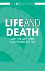 Life and Death: Why We Are Here and Where We Go (Big Questions) By Tom Jackson Cover Image