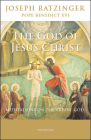 The God Of Jesus Christ : Meditations on the Triune God By Pope Emeritus Benedict XVI Cover Image