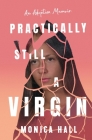 Practically Still a Virgin: An Adoption Memoir Cover Image