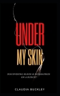 Under My Skin: Discovering Blood & Biographies on a Budget Cover Image