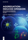 Aggregation-Induced Emission: Applications in Biosensing, Bioimaging and Biomedicine - Volume 1 By Xinggui Gu (Editor), Ben Zhong Tang (Editor) Cover Image