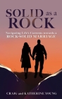 Solid as a Rock: Navigating Life's Currents towards a Rock-Solid Marriage By Craig Young, Katherine Young Cover Image