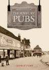 Thornbury Pubs By George Ford Cover Image