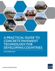 A Practical Guide to Concrete Pavement Technology for Developing Countries By Asian Development Bank Cover Image
