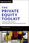 The Private Equity Toolkit: A Step-By-Step Guide to Getting Deals Done from Sourcing to Exit (Wiley Finance) By Tamara Sakovska Cover Image