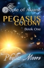 Pegasus Colony By Phyllis Moore Cover Image