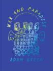 Adam Green: War and Paradise By Adam Green (Artist), Yasmin Green (Editor), Joey Frank (Foreword by) Cover Image