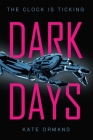 Dark Days By Kate Ormand Cover Image