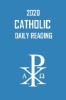 2020 Catholic Daily Reading: Catholic Daily Bulletin for 2020 Year A By Timothy Daniels Cover Image