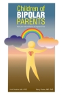 Children of Bipolar Parents: from pain and confusion to hope and love Cover Image
