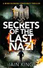 Secrets of the Last Nazi By Iain King Cover Image