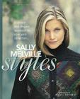Sally Melville Styles: A Unique and Elegant Approach to Your Yarn Collection By Sally Melville, Alexis Xenakis (By (photographer)) Cover Image