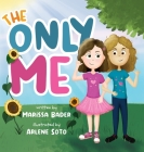 The Only Me By Marissa Bader, Arlene Soto (Illustrator), Brooke Vitale (Editor) Cover Image