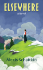 Elsewhere By Alexis Schaitkin Cover Image