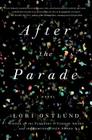 After the Parade: A Novel By Lori Ostlund Cover Image