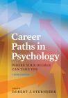 Career Paths in Psychology: Where Your Degree Can Take You By Robert J. Sternberg (Editor) Cover Image