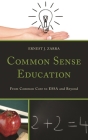 Common Sense Education: From Common Core to ESSA and Beyond By Ernest J. Zarra Cover Image