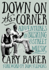 Down on the Corner: Adventures in Busking & Street Music Cover Image