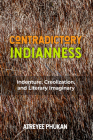 Contradictory Indianness: Indenture, Creolization, and Literary Imaginary (Critical Caribbean Studies) By Atreyee Phukan Cover Image
