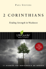 2 Corinthians: Finding Strength in Weakness (Lifeguide Bible Studies) By Paul Stevens Cover Image