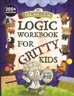 An Intermediate Logic Workbook for Gritty Kids: Spatial Reasoning, Math Puzzles, Word Games, Logic Problems, Focus Activities, Two-Player Games. (Deve Cover Image