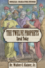 The Twelve Minor Prophets Speak Today By Walter C. Kaiser Cover Image