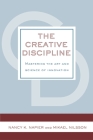 The Creative Discipline: Mastering the Art and Science of Innovation Cover Image
