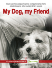 My Dog, My Friend: Heart-warming tales of canine companionship from celebrities and other extraordinary people Cover Image
