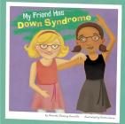 My Friend Has Down Syndrome (Friends with Disabilities) Cover Image