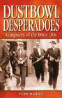 Dustbowl Desperadoes: Gangsters of the Dirty '30s (Legends #10) Cover Image