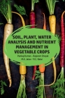 Soil, Plant, Water Analysis and Nutrient Management in Vegetable Crops Cover Image