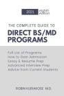 The Complete Guide to Direct BS/MD Programs: Understanding and Preparing for Combined BS/MD Programs By Robin K. Kuriakose Cover Image