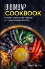Bibimbap Cookbook: Step-by-step Easy to prepare at home Bibimbap recipes Cover Image