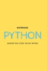 PYTHON coder Notebook for taking notes, draw algorithmes, structure ideas and solves problems: Be awesome, take notes By Souhail Sbai Cover Image