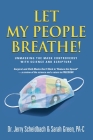 Let My People Breathe! Unmasking the Mask Controversy With Science and Scripture By Jerry Scheidbach, Sarah Green Pa-C Cover Image