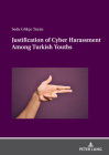 Justification of Cyber Harassment Among Turkish Youths By Seda Gökçe Turan Cover Image
