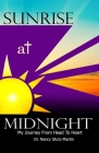 Sunrise At Midnight: My Journey From Head to Heart By Nancy Stutz Martin Cover Image