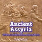 Ancient Assyria Children's Middle Eastern History Books By Baby Professor Cover Image