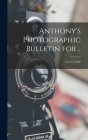 Anthony's Photographic Bulletin for ..; Vol 25 (1894) By Anonymous Cover Image