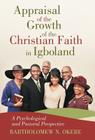 Appraisal of the Growth of the Christian Faith in Igboland: A Psychological and Pastoral Perspective By Bartholomew N. Okere Cover Image