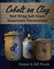 Cobalt on Clay: Red Wing Salt Glaze Stoneware Decorations Cover Image