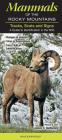 Mammals of the Rocky Mountains: Tracks, Scats and Signsa Guide to Identification in the Wild By James Halfpenny Cover Image